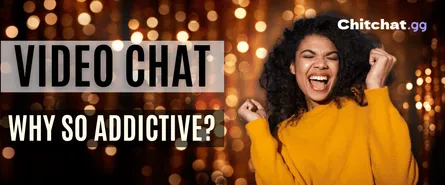 What Makes Random Video Chat So Addictive?