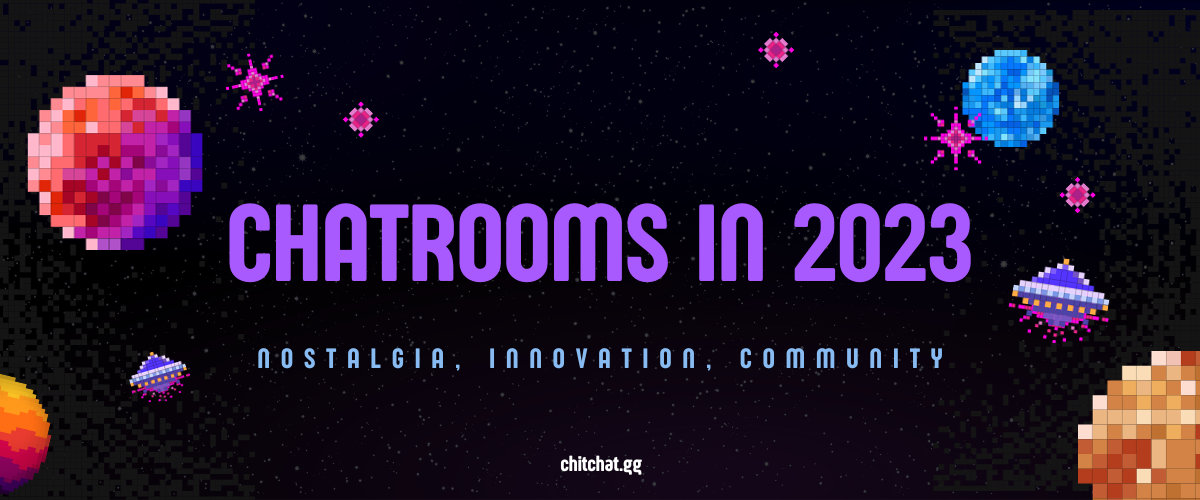 Chatrooms in 2023: Nostalgia, Innovation, and Community