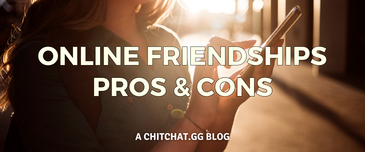 The Pros And Cons Of Online Friendships